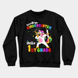 Goodbye Kindergarten Hello 1st Grade Graduation Unicorn Crewneck Sweatshirt